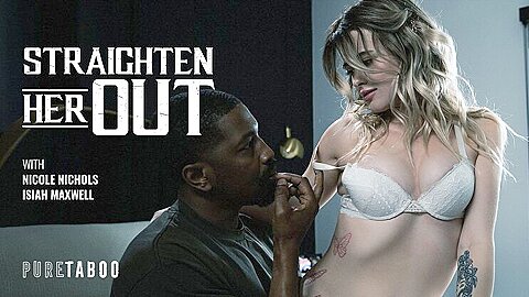 Nicole Nichols And Isiah Maxwell - Straighten Her Out - porn video
